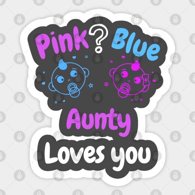 Pink or Blue? Aunty Loves you Sticker by WR Merch Design